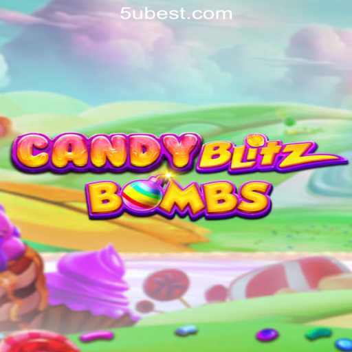CandyBlitzBombs: The Explosive Slot Experience on 5Ubet.com